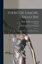 Fuero De Usagre, Siglo Xiii: Anotado Con Las Variantes Del De Cáceres