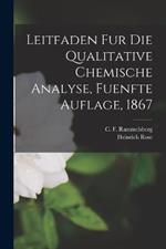 Leitfaden fur die qualitative chemische Analyse, Fuenfte Auflage, 1867