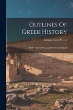 Outlines Of Greek History: With A Survey Of Ancient Oriental Nations