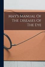 May's Manual Of The Diseases Of The Eye