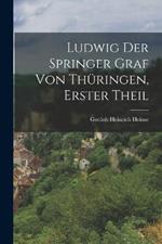 Ludwig der Springer Graf von Thüringen, erster Theil