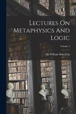 Lectures On Metaphysics And Logic; Volume 3