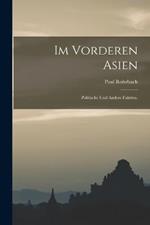 Im vorderen Asien: Politische und andere Fahrten.