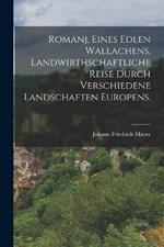 Romanj, eines edlen Wallachens, Landwirthschaftliche Reise durch verschiedene Landschaften Europens.