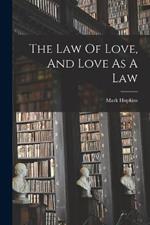 The Law Of Love, And Love As A Law