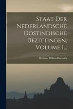 Staat Der Nederlandsche Oostindische Bezittingen, Volume 1...