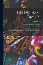 The Denham Tracts: A Collection Of Folklore: Reprinted From The Original Tracts And Pamphlets Printed By Mr. Denham Between 1846 And 1859; Volume 2