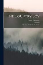The Country Boy: The Story Of His Own Early Life