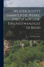 Wlater Scott's sammtliche Werke, Dritte Auflage, Einundzwanzigster Band