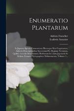 Enumeratio Plantarum: In Japonia Sponte Crescentium Hucusque Rite Cognitarum, Adjectis Descriptionibus Specierum Pro Regione Novarum, Quibus Accedit Determinatio Herbarum In Libris Japonicis So Mokou Zoussetz Xylographice Delineatarum, Volume 1...