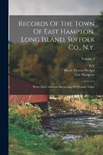 Records Of The Town Of East Hampton, Long Island, Suffolk Co., N.y.: With Other Ancient Documents Of Historic Value; Volume 3