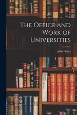 The Office and Work of Universities