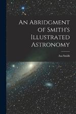 An Abridgment of Smith's Illustrated Astronomy