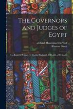 The governors and judges of Egypt; or, Kitab el 'umara (el wulah) wa Kitab el qudah of el Kindi;