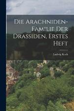 Die Arachniden-Familie der Drassiden, erstes Heft