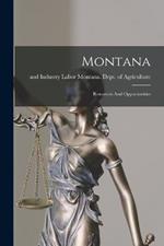 Montana: Resources And Opportunities