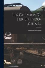 Les Chemins De Fer En Indo-chine...