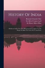 History Of India: Mediaeval India From The Mohammedan Conquest To The Reign Of Akbar The Great, By S. Lane-poole