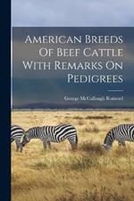 American Breeds Of Beef Cattle With Remarks On Pedigrees