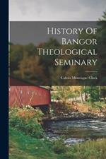 History Of Bangor Theological Seminary