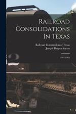 Railroad Consolidations In Texas: 1891-1903