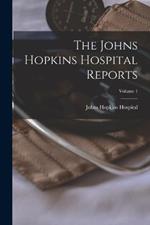 The Johns Hopkins Hospital Reports; Volume 1