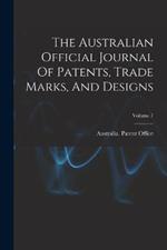 The Australian Official Journal Of Patents, Trade Marks, And Designs; Volume 7