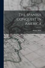 The Spanish Conquest In America