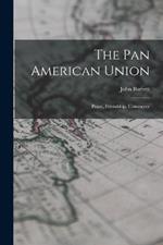 The Pan American Union: Peace, Friendship, Commerce