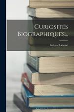 Curiosités Biographiques...