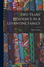 Two Years' Residence In A Levantine Family