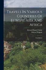 Travels In Various Countries Of Europe, Asia And Africa: Scandinavia