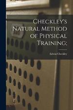 Checkley's Natural Method of Physical Training;