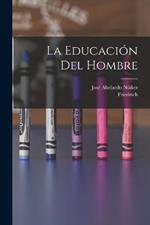 La educacion del hombre