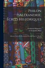 Philon dAlexandrie, ecrits historiques: Influence, luttes et persecutions des juifs dans le monde romain