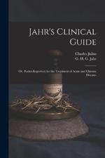 Jahr's Clinical Guide; or, Pocket-repertory for the Treatment of Acute and Chronic Diseases