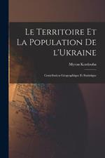 Le territoire et la population de l'Ukraine; contribution geographique et statistique