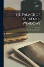 The Palace of Darkened Windows