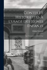 Contes et historiettes a l'usage des jeunes enfants: Qui commencent a savoir lire