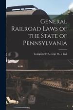 General Railroad Laws of the State of Pennsylvania