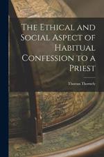 The Ethical and Social Aspect of Habitual Confession to a Priest