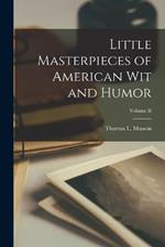 Little Masterpieces of American Wit and Humor; Volume II
