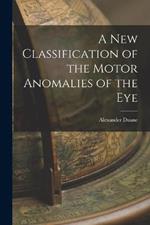 A New Classification of the Motor Anomalies of the Eye