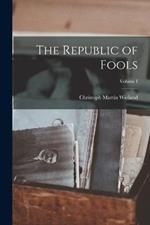 The Republic of Fools; Volume I