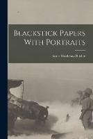 Blackstick Papers With Portraits