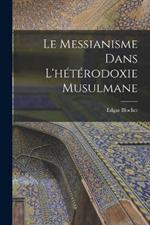 Le Messianisme Dans L'heterodoxie Musulmane