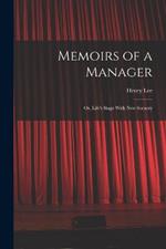 Memoirs of a Manager: Or, Life's Stage With New Scenery