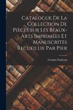 Catalogue de la Collection de Pieces sur les Beaux-arts Imprimees et Manuscrites Recueillie par Pier
