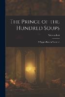 The Prince of the Hundred Soups: A Puppet-Show in Narrative