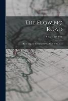 The Flowing Road: Adventuring on the Great Rivers of South America